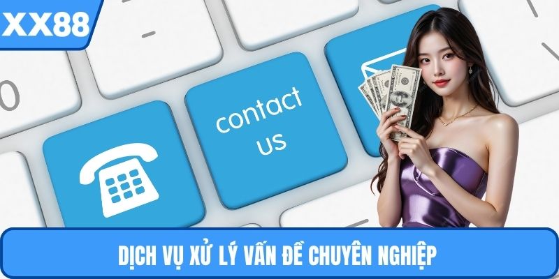 Dịch vụ xử lý vấn đề chuyên nghiệp 