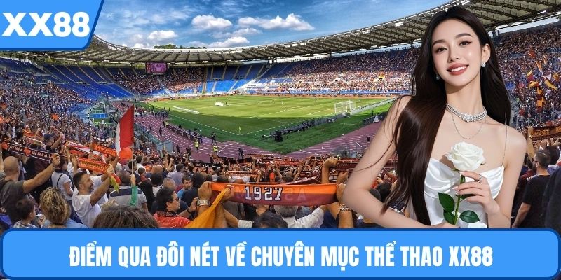Điểm qua đôi nét về chuyên mục thể thao XX88