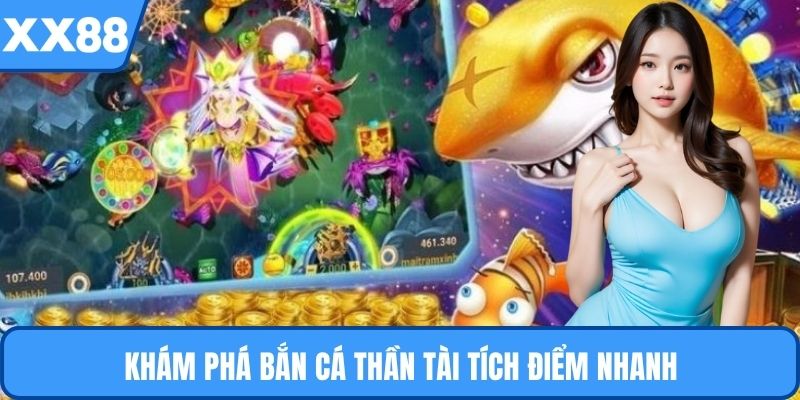 Khám phá bắn cá thần tài tích điểm nhanh