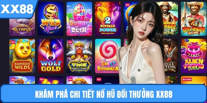 Khám phá chi tiết nổ hũ đổi thưởng XX88