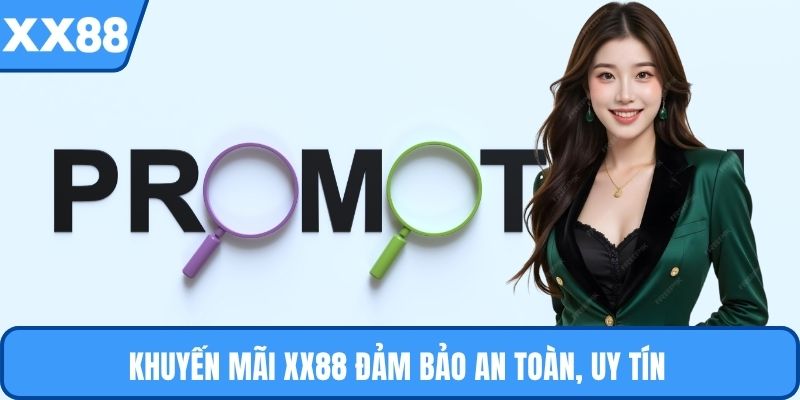 Khuyến mãi XX88 đảm bảo an toàn, uy tín