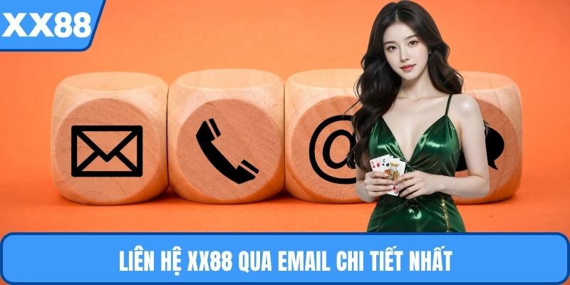 Liên hệ XX88 qua email chi tiết nhất