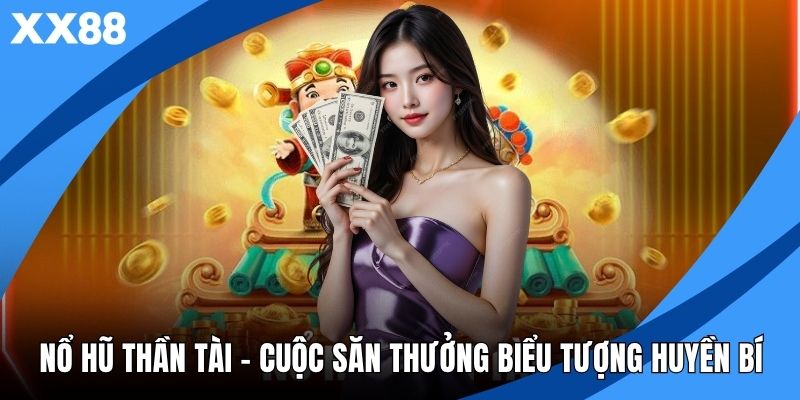 Nổ Hũ Thần Tài