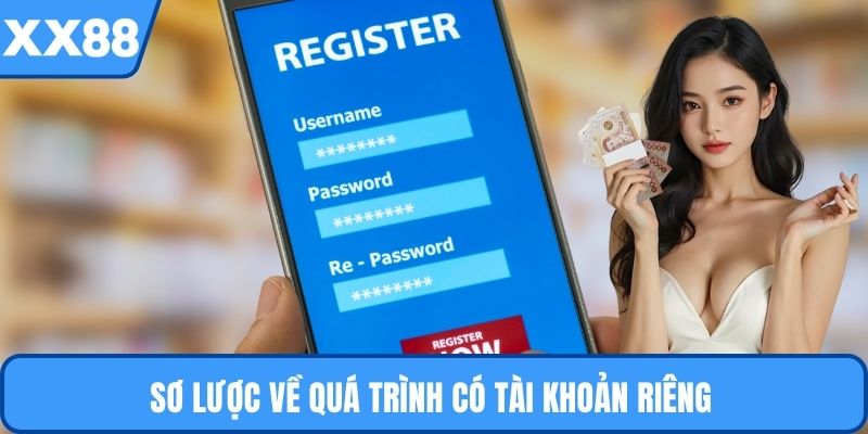 Sơ lược về quá trình có tài khoản riêng