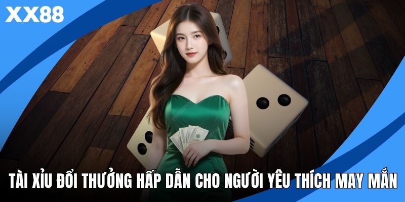 Tài Xỉu Đổi Thưởng