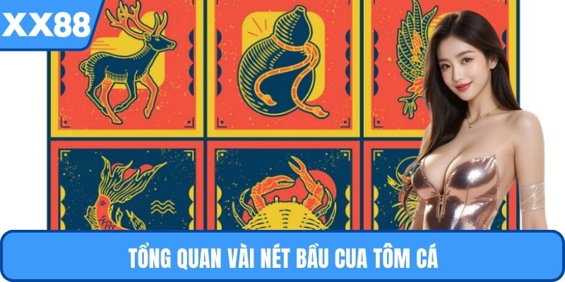 Tổng quan vài nét bầu cua tôm cá
